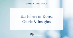 Ear Filler in Korea | Best Clinics, Costs, Procedure Types & More