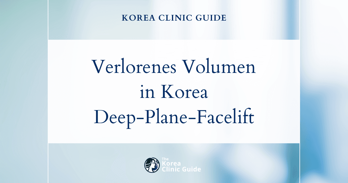 Verlorenes Gesichtsvolumen in Korea mit einem Deep-Plane-Facelift wiederherstellen: Expertenlösungen für ein jugendlicheres Aussehen