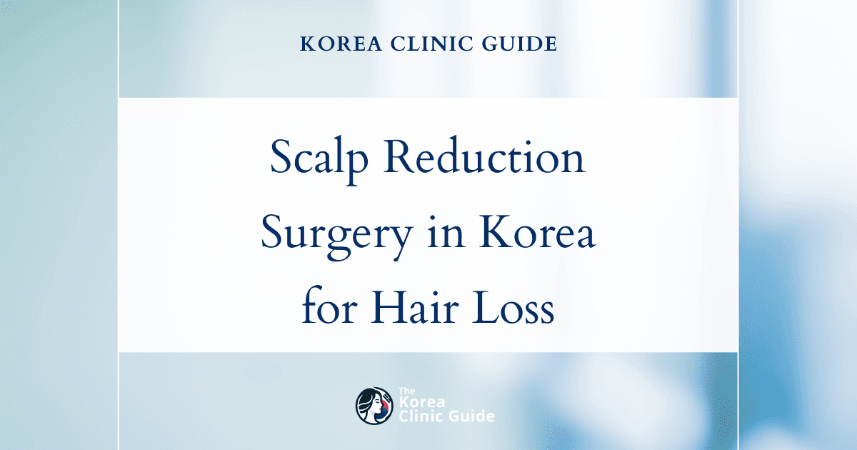 Massive Trauma Alopecia Treatment with Scalp Reduction Surgery in Korea: Effective Solutions for Hair Loss