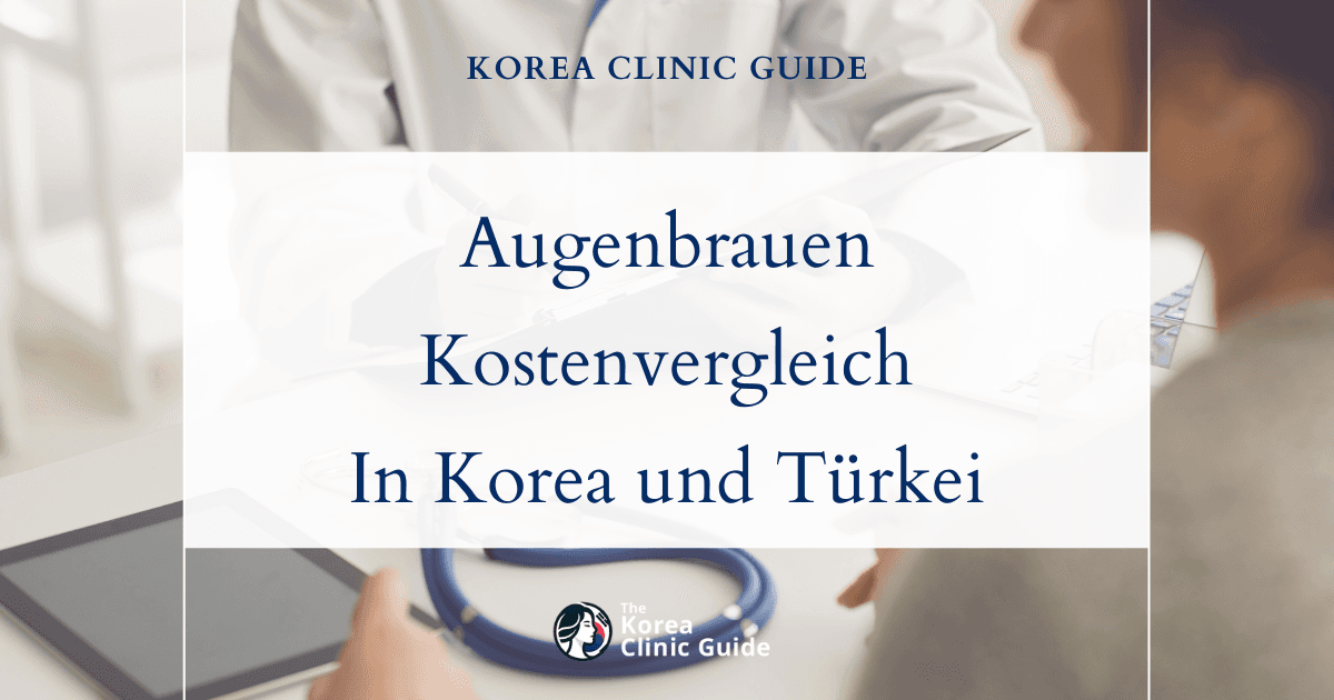Augenbrauentransplantation: Die tatsächlichen Kosten in Korea im Vergleich zu den USA, der Türkei und anderen Ländern – ist Korea die beste Wahl?