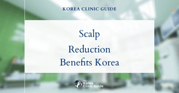 Tight Scalp Syndrome Treatment: Scalp Reduction Surgery Benefits in Korea