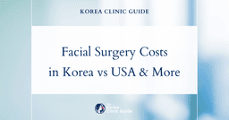 The Cost of Facial Masculinization Surgery in Korea | Costs, Factors Influencing The Price, Vs Cost in USA, Turkey, Mexico & More