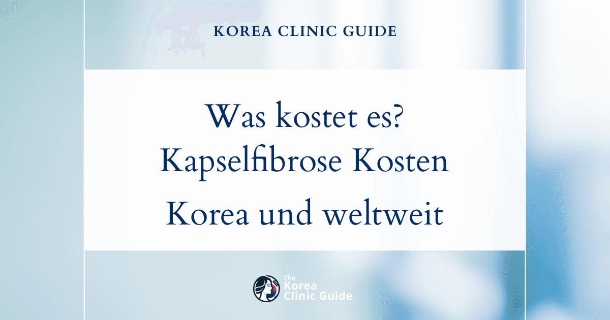 Was kostet es wirklich? Ein Vergleich der Behandlungskosten bei Kapselfibrose in Südkorea und weltweit