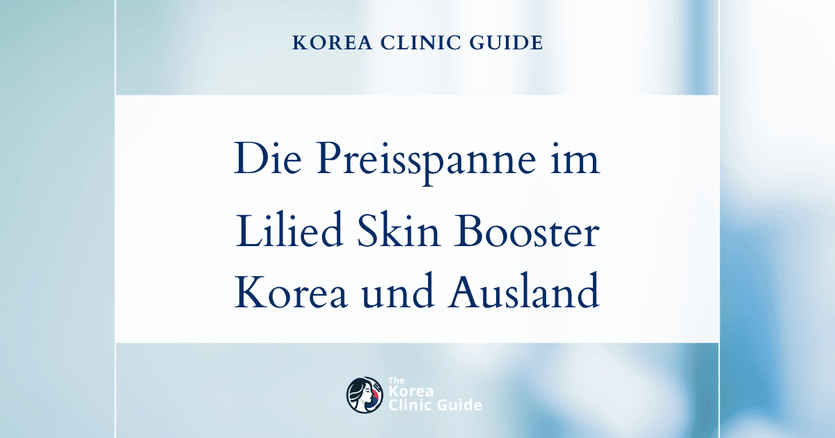 Die Preisspanne im Überblick: Kosten für den Lilied Skin Booster in Korea im Vergleich zu internationalen Destinationen