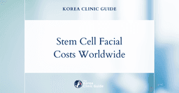 Discover the True Cost: Stem Cell Facial Prices in Korea vs. Global Aesthetic Hubs