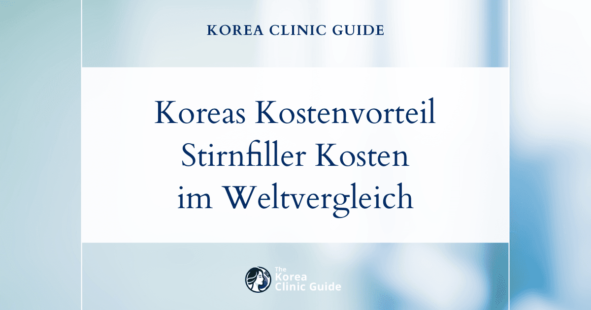 Entdecken Sie Koreas Kostenvorteil: Wie die Kosten für Stirnfiller im globalen Vergleich ausfallen