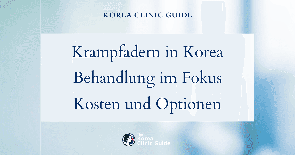 Die Krampfaderbehandlung in Korea verstehen: Ein umfassender Leitfaden