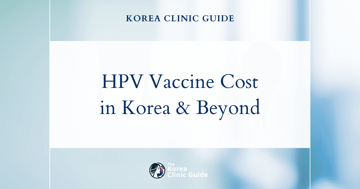 "HPV Vaccine Insights: How Korea's Gardasil 9 Costs Stack Up Against the USA, Mexico, and More"
