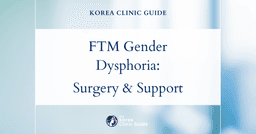 FTM Gender Dysphoria: FTM Surgery Solutions and Support in Korea