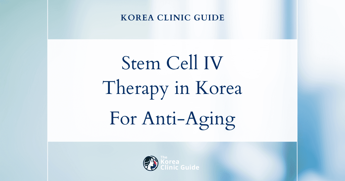 Anti-Aging Therapy with Stem Cell IV Therapy in Korea: Rejuvenate Your Health and Vitality