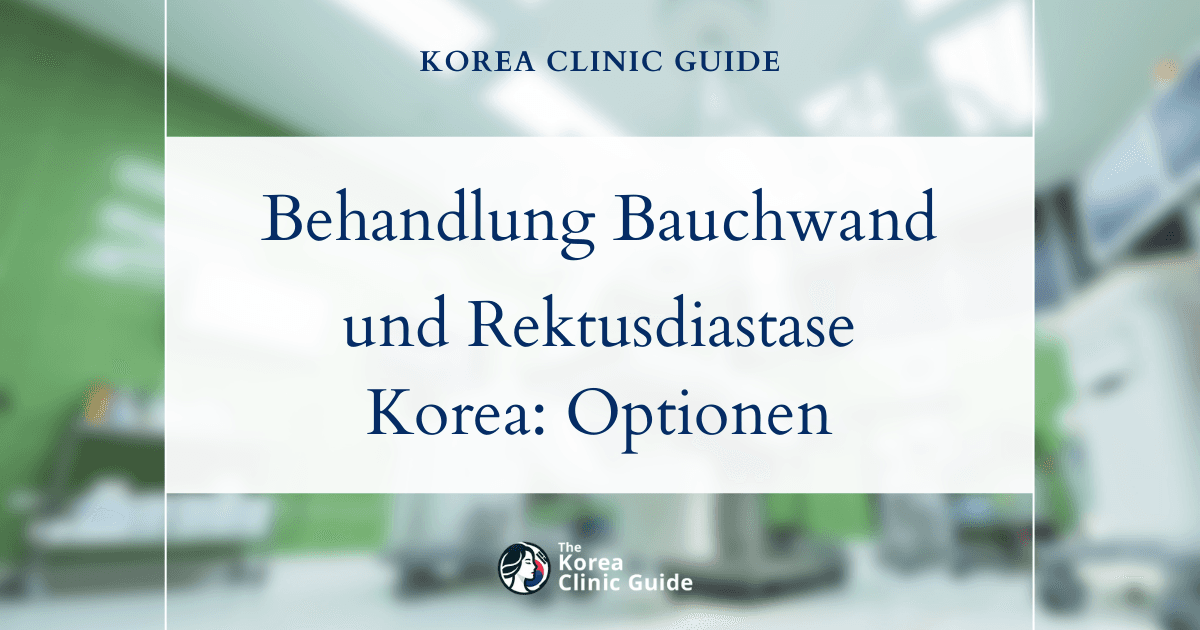 Behandlung einer Bauchwandschwäche in Korea: effektive Optionen zur Korrektur einer Rektusdiastase