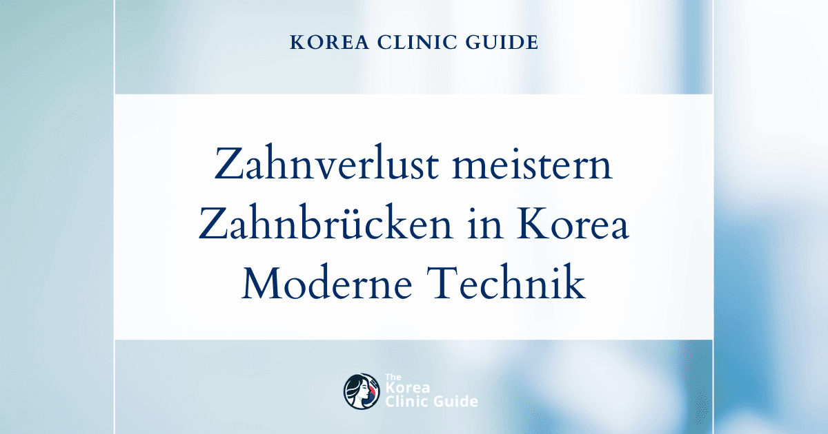 Lösungen beim Verlust eines einzelnen Zahns: Zahnbrückenbehandlungen in Korea für einen effektiven Zahnersatz