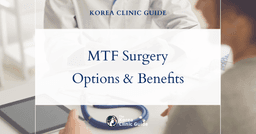 MTF Gender Dysphoria Solutions: MTF Surgery Options and Benefits in Korea Explained