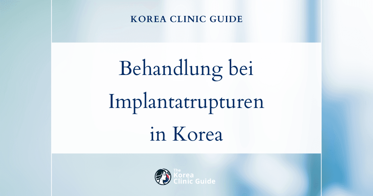 Behandlungsmöglichkeiten bei Implantatrupturen in Korea: Revisionsoperationen an der Brust als wirksame Behandlung