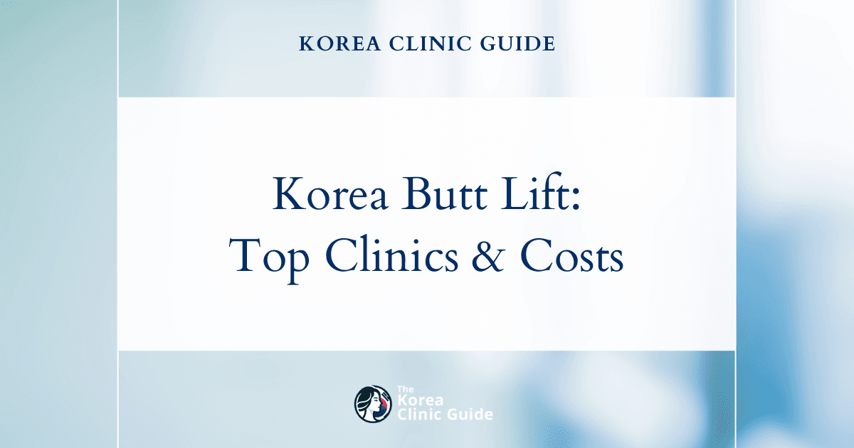 Butt Thread Lift in Korea | Best Clinics, Costs, Procedure Types & More