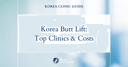 Butt Thread Lift in Korea | Best Clinics, Costs, Procedure Types & More