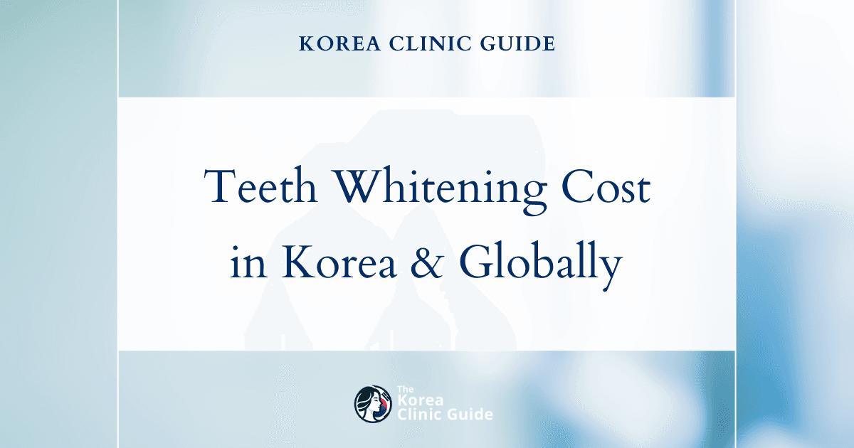 Smile Bright: Investing in Teeth Whitening in Korea vs. Global Costs