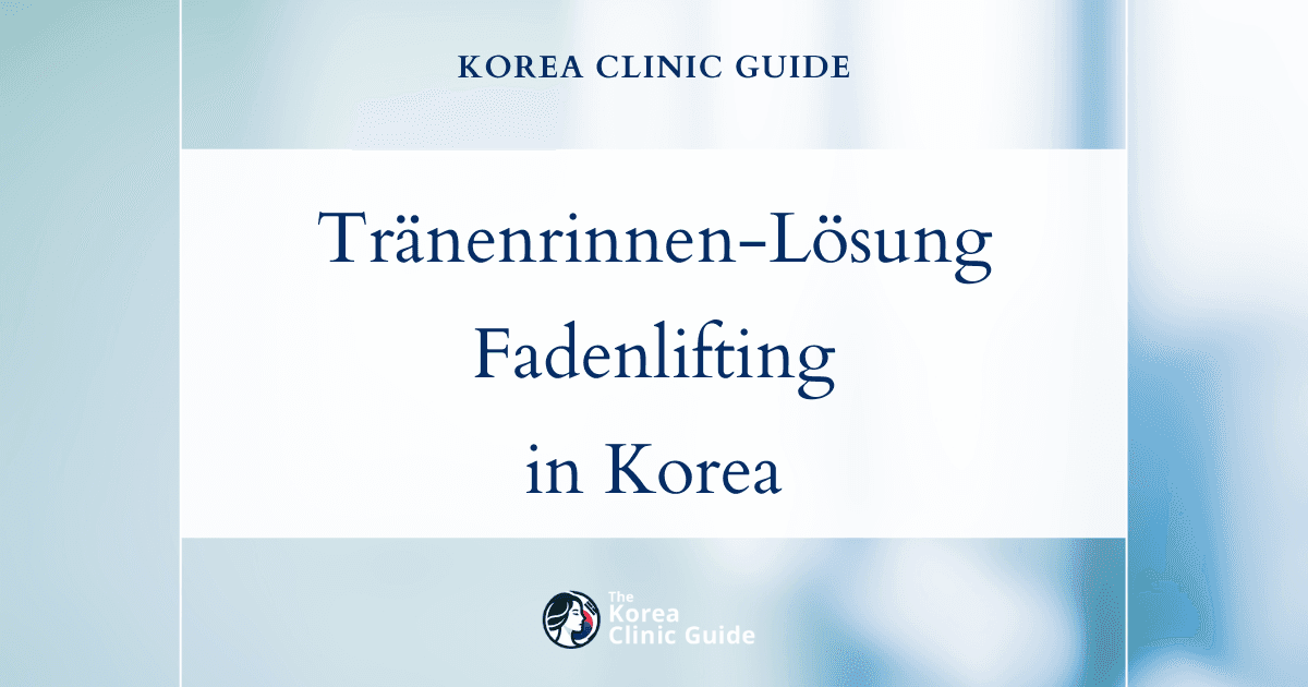 Lösungen bei eingefallenen Tränenrinnen: Fadenlifting unter den Augen, Eigenfetttransfer mit Stammzellen, Filler und PRP in Korea