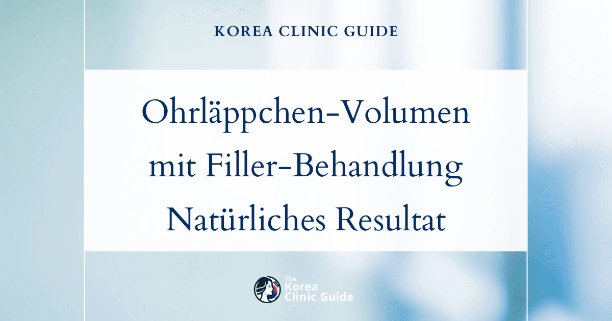 Volumenverlust an den Ohrläppchen in Korea mit Filler-Behandlungen ausgleichen