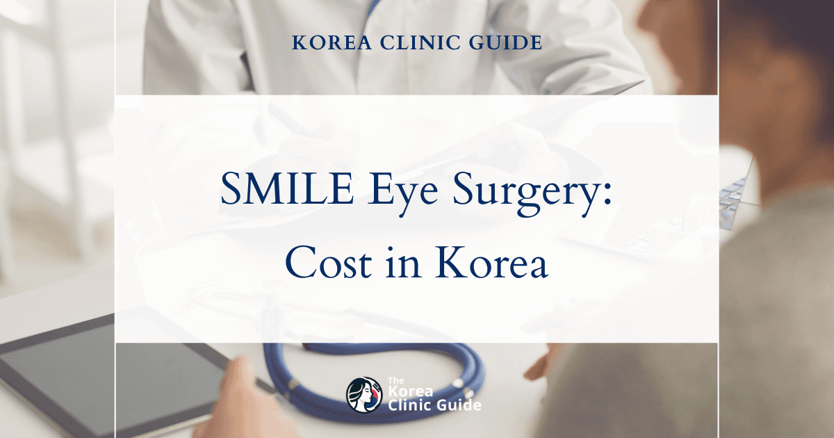 Visionary Savings: Korea's SMILE Eye Surgery Cost Compared to the USA, UK, Turkey, and More