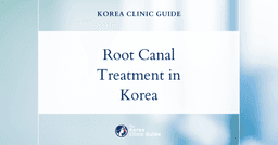 Effective Root Canal Treatment for Root Canal Infection in Korea: Advanced Dental Care Solutions