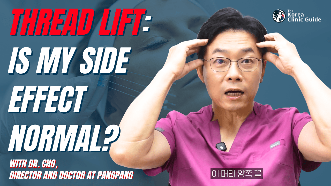 Thread Lifting: Common Side Effects and Solutions with Dr. Cho from PangPang Clinic