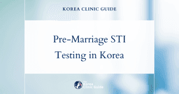 Pre-Marriage STI Testing in Korea: Benefits of Premarital Check-up for Safe Children