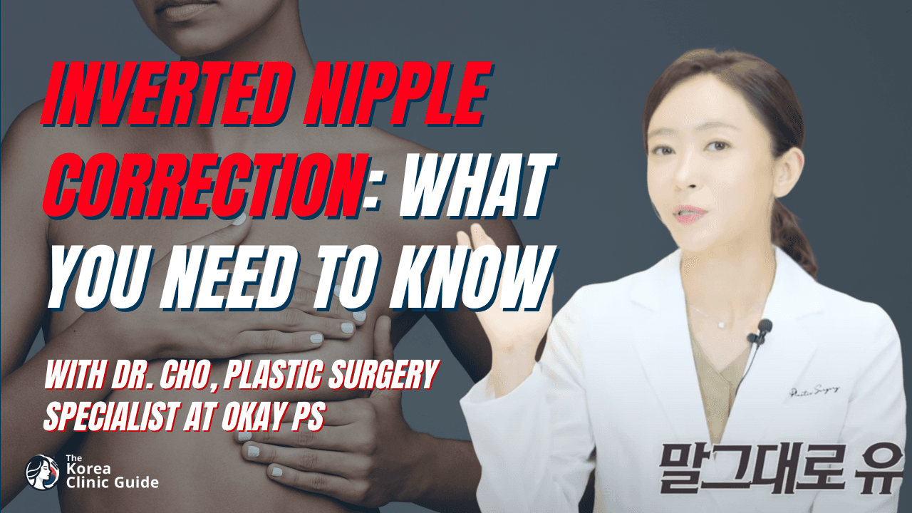 Inverted Nipples - Causes and Corrections with Dr. Cho from Okay Plastic Surgery