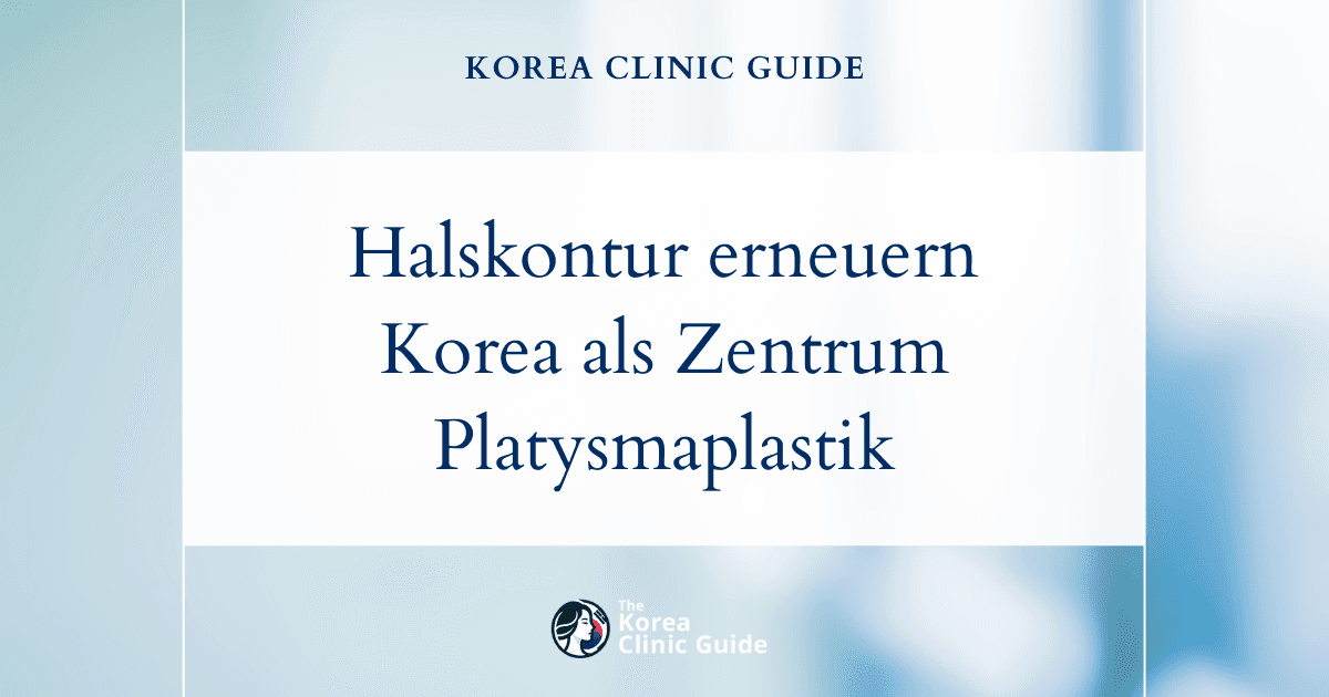 Lösungen bei erschlafftem Platysma: Verfahren zur Halsstraffung in Korea für eine jugendliche Halskontur