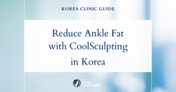 Reduce Ankle Fat Pads with CoolSculpting in Korea: Effective Non-Surgical Treatment Options