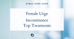 Effective Female Incontinence Treatments for Urge Incontinence in Korea: Advanced Solutions and Procedures