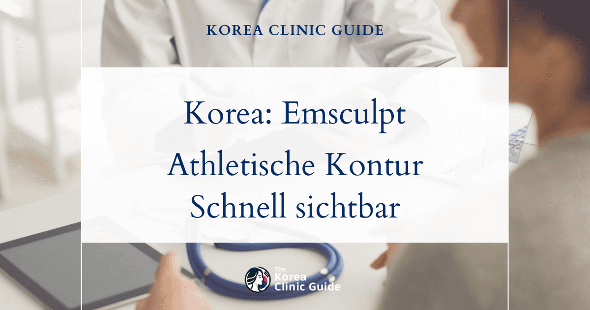 Athletische Körperdefinition in Korea: Mit dem Emsculpt-Verfahren definierte Ergebnisse erzielen