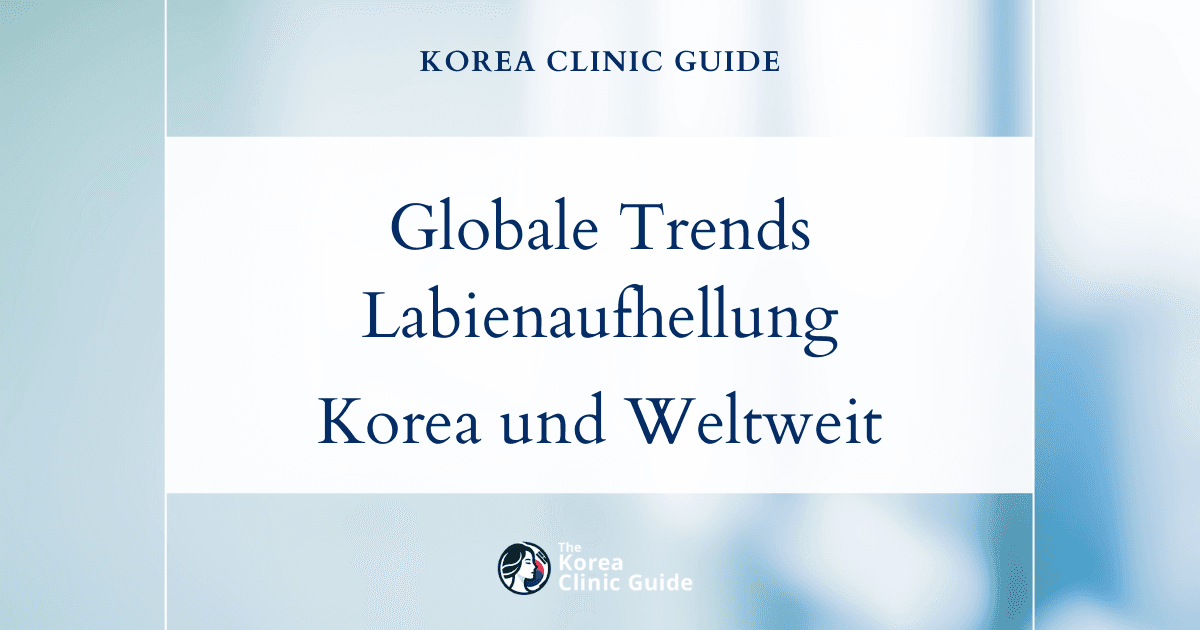 Globale Trends im Blick: die tatsächlichen Kosten der Aufhellung der inneren Schamlippen in Korea im Vergleich zu weltweiten Optionen