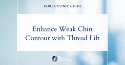 Enhance Weak Chin Contour with Face Thread Lift Procedures in Korea for Natural Results