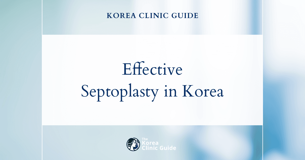 Discover Effective Septoplasty Procedures in Korea for Correcting Thick Septal Cartilage