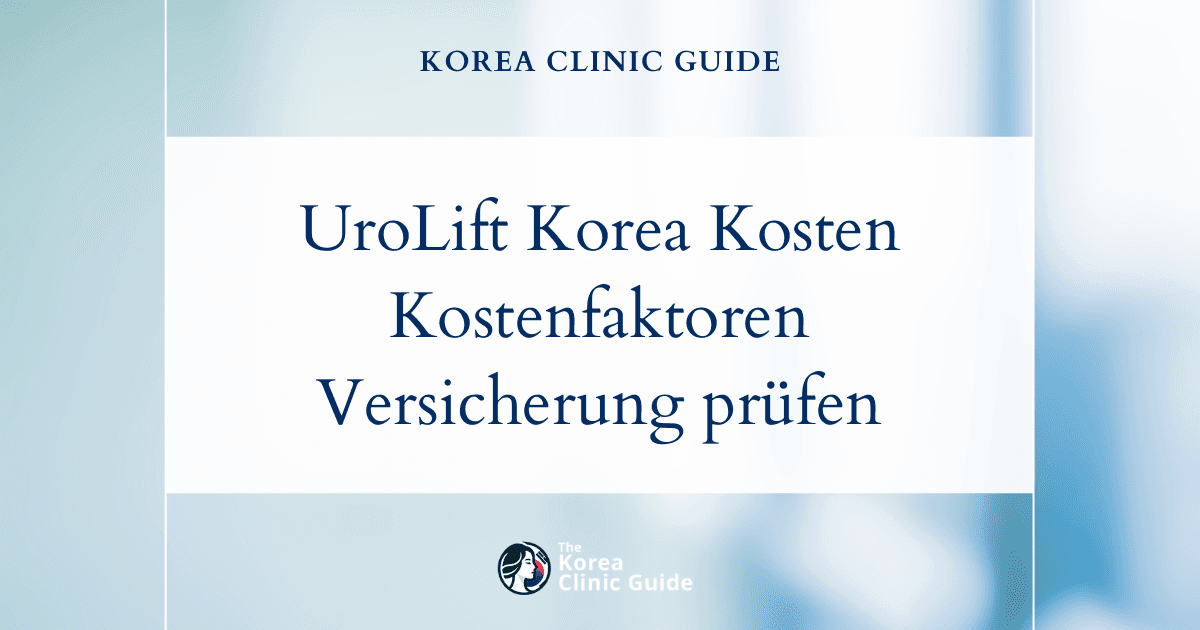 Korea im Vergleich zum globalen Markt: Überblick über die Kosten des UroLift-Verfahrens