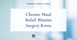 Chronic Nasal Congestion Solutions: Rhinitis Surgery in Korea for Lasting Relief