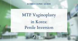 Absent Vagina MTF: Penile Inversion Vaginoplasty Procedures in Korea for Gender Affirmation