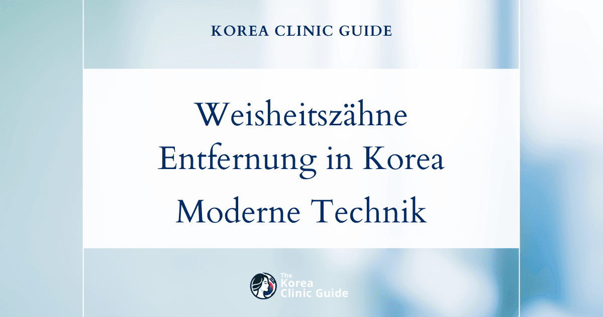 Behandlungsmöglichkeiten bei retinierten Weisheitszähnen: Verfahren zur Entfernung von Weisheitszähnen in Korea