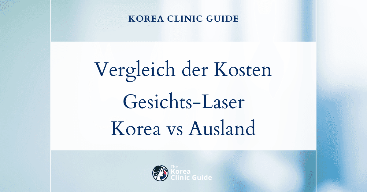 Vergleich der tatsächlichen Kosten: Laser-Haarentfernung im Gesicht in Korea gegenüber den USA, der Türkei, Mexiko und Thailand
