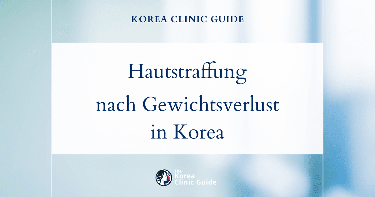 Effektive Entfernung von überschüssiger Haut nach Gewichtsverlust in Korea: Ein umfassender Leitfaden