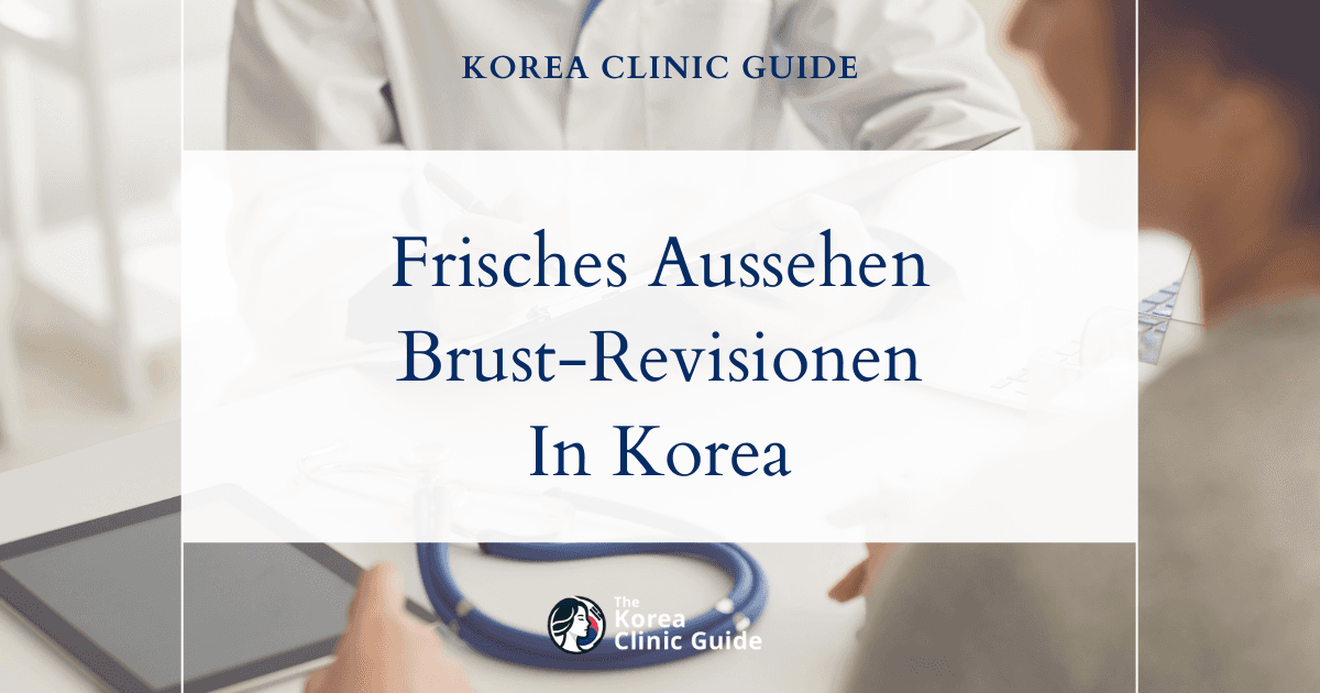 Ein frischeres Erscheinungsbild: Lösungen für alternde Brustimplantate mit einer Brustrevisionsoperation in Korea
