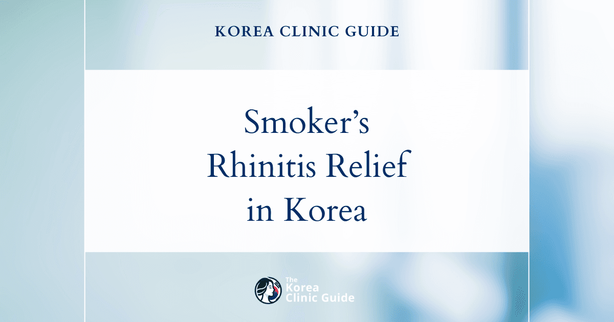 Effective Smoker’s Rhinitis Treatment with Rhinitis Surgery in Korea: Relief and Recovery Options