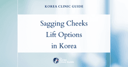 Sagging Cheeks Solutions: Face Lift & Face Thread Lift Procedures in Korea