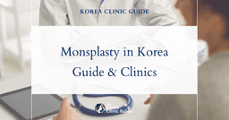 Monsplasty in Korea | Best Clinics, Costs, Procedure Types & More