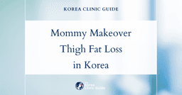 Effective Mommy Makeover for Post Pregnancy Thigh Fat Reduction in Korea