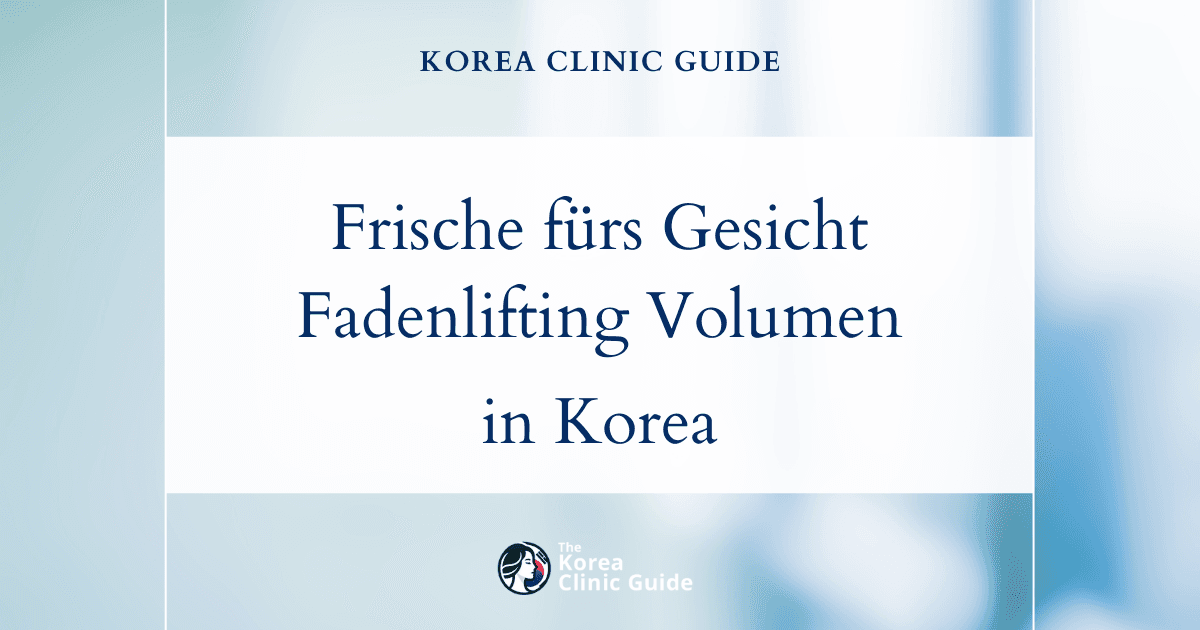 Neue Frische für Ihr Gesicht: Fadenlifting bei Volumenverlust im Gesichtsbereich in Korea
