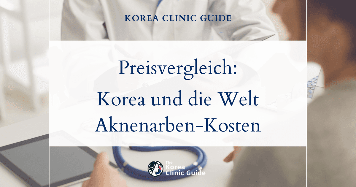 Preisvergleich: Korea und die Welt – Was Sie für eine Aknenarbenbehandlung zahlen, von Seoul bis San Francisco
