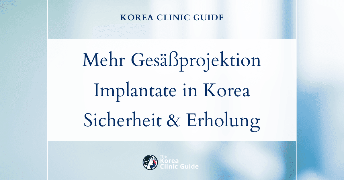 Lösungen für den Wunsch nach mehr Gesäßprojektion: Gesäßimplantat-Operationen in Korea zur Verbesserung der Form