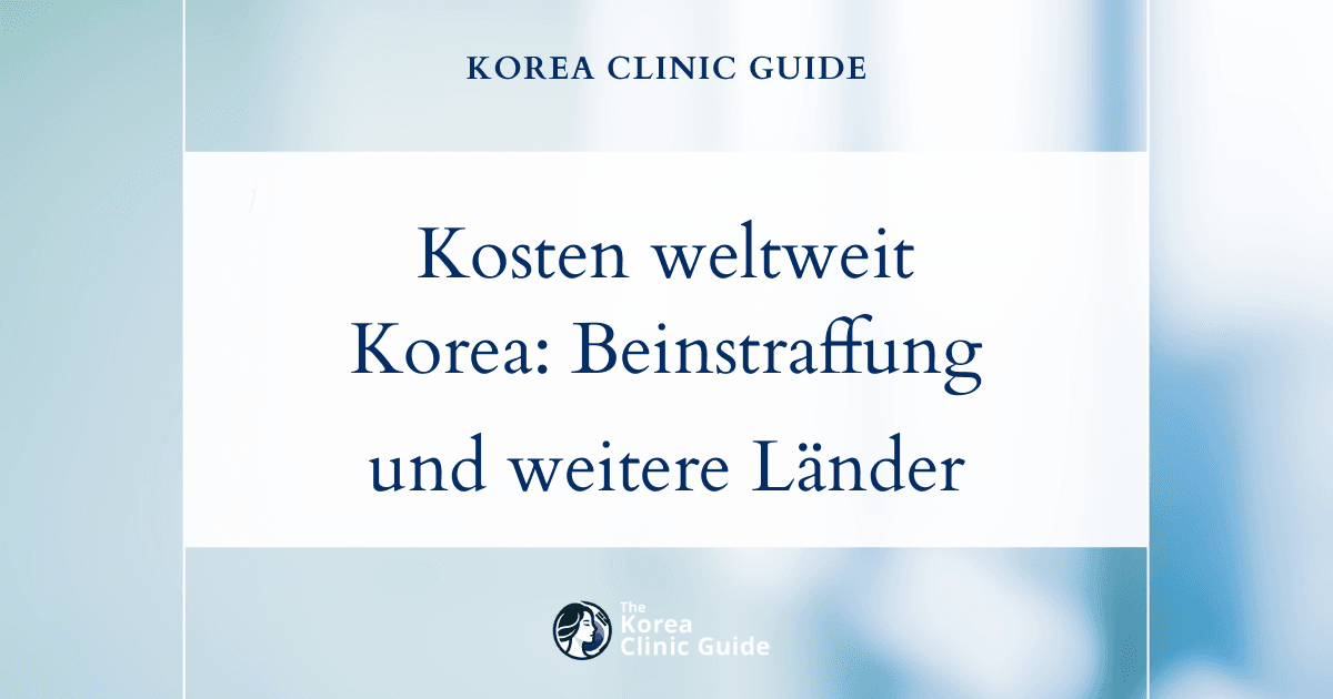 Kosten im weltweiten Vergleich: Warum eine Oberschenkelstraffung in Korea im Vergleich zu den USA, Mexiko und anderen Ländern einen besonderen Mehrwert bietet